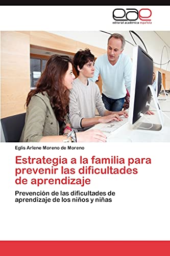 Estrategia a la familia para prevenir las dificultades de aprendizaje: Prevención de las dificultades de aprendizaje de los niños y niñas