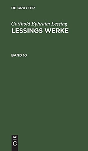 Gotthold Ephraim Lessing: Lessings Werke. Band 10