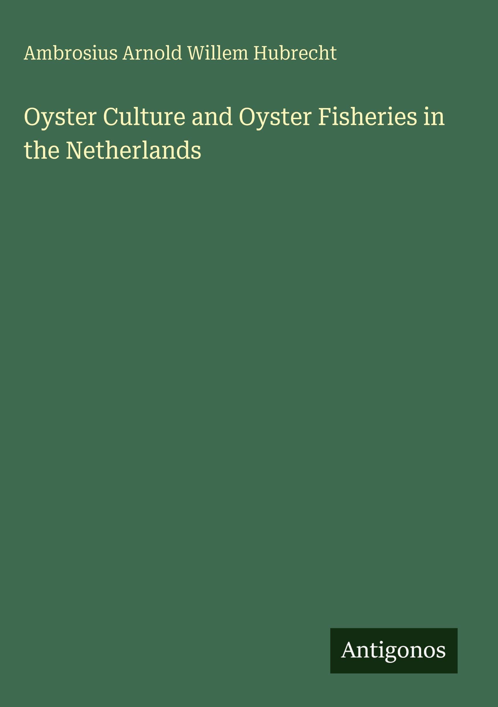 Oyster Culture and Oyster Fisheries in the Netherlands