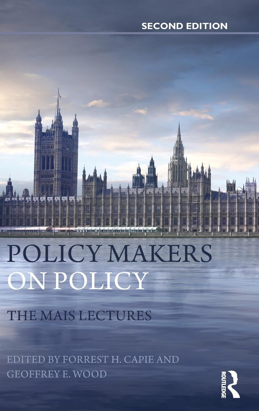 Policy Makers on Policy: The Mais Lectures (Routledge International Studies in Money and Banking, 65, Band 65)