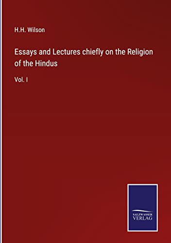 Essays and Lectures chiefly on the Religion of the Hindus: Vol. I