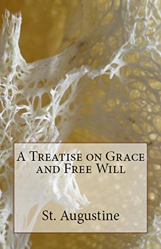 A Treatise on Grace and Free Will (Lighthouse Church Fathers, Band 11)