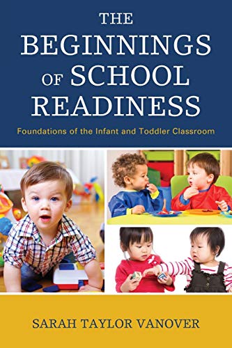 The Beginnings of School Readiness: Foundations of the Infant and Toddler Classroom