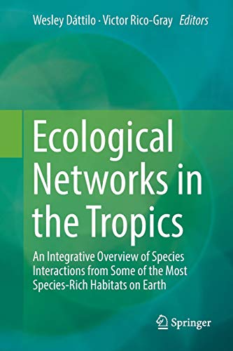 Ecological Networks in the Tropics: An Integrative Overview of Species Interactions from Some of the Most Species-Rich Habitats on Earth