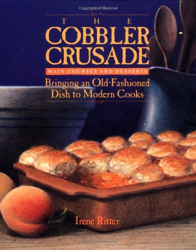 The Cobbler Crusade: Bringing An Old-fashioned Dish To Modern Cooks