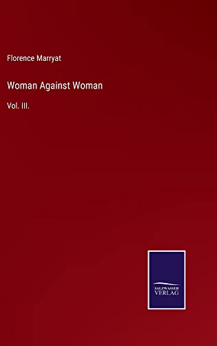 Woman Against Woman: Vol. III.