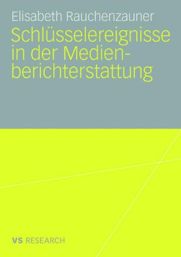 Schlüsselereignisse In Der Medienberichterstattung (German Edition)