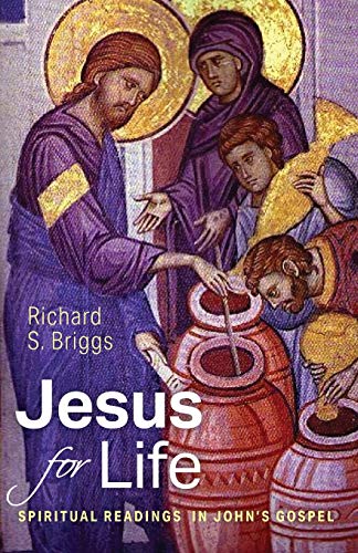 Jesus for Life: Spiritual Readings in John’s Gospel