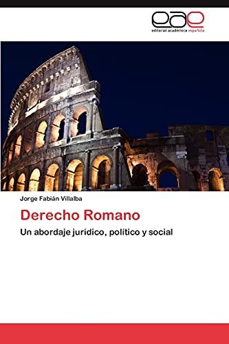 Derecho Romano: Un abordaje jurídico, político y social