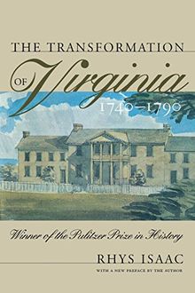 Transformation of Virginia, 1740-1790 (Published for the Omohundro Institute of Early American History and Culture, Williamsburg, Virginia)