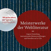 Meisterwerke der Weltliteratur: Argons Sammlung internationaler Meistererzählungen auf 10 CDs