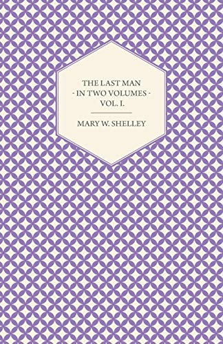 The Last Man - In Two Volumes - Vol. I.