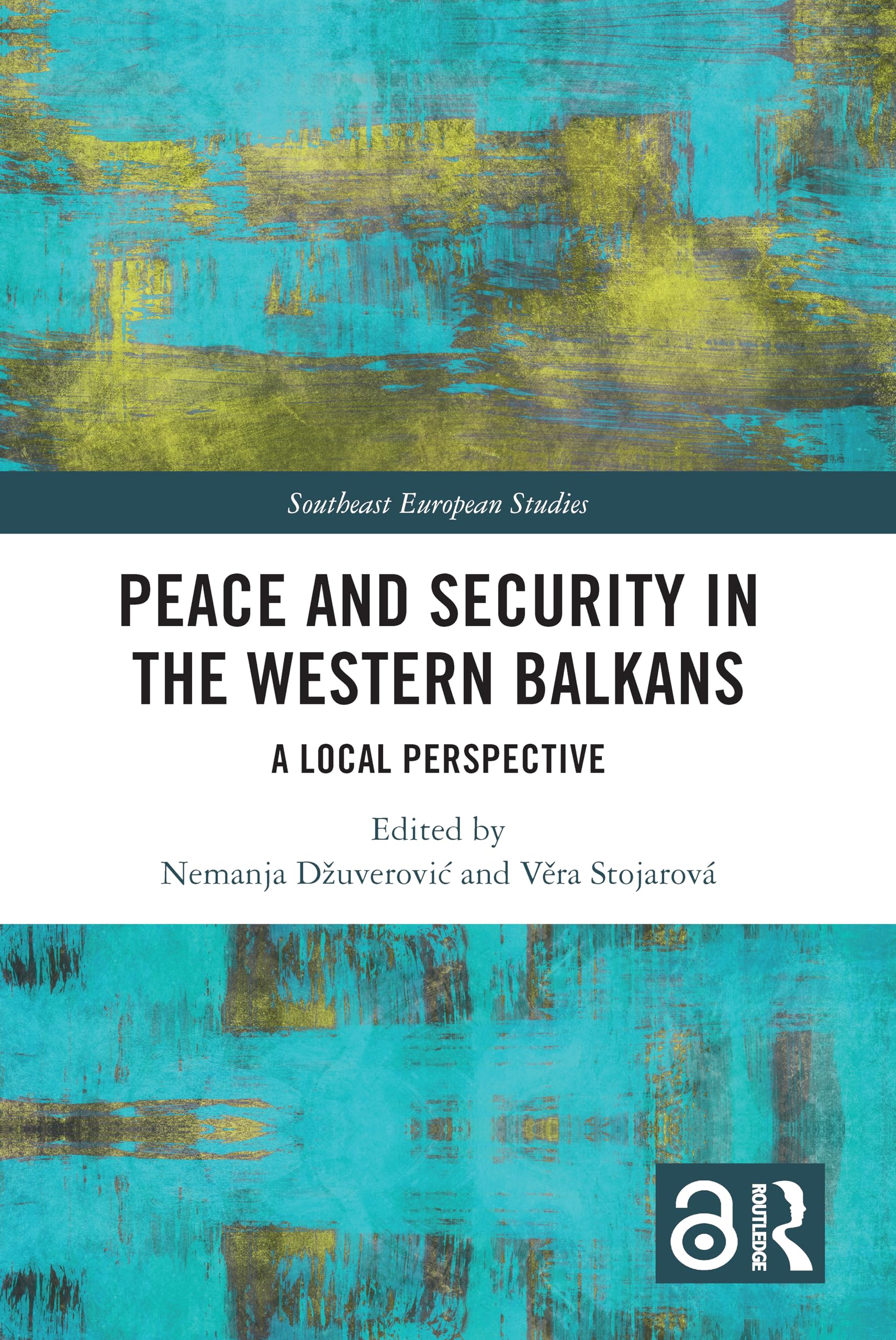 Peace and Security in the Western Balkans: A Local Perspective (Southeast European Studies)