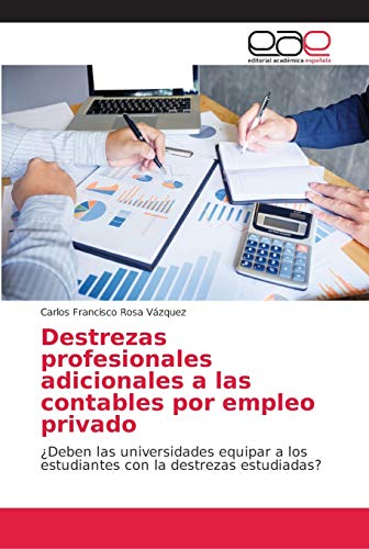 Destrezas profesionales adicionales a las contables por empleo privado: ¿Deben las universidades equipar a los estudiantes con la destrezas estudiadas?