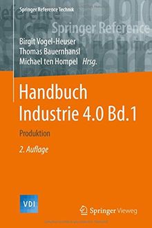 Handbuch Industrie 4.0 Bd.1: Produktion (Springer Reference Technik)