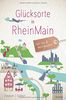 Glücksorte in RheinMain: Fahr hin und werd glücklich