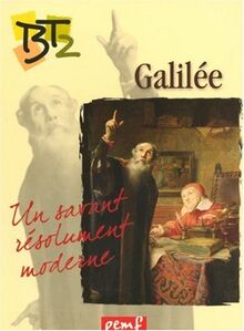 Galilée : un savant résolument moderne