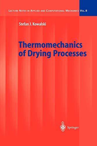 Thermomechanics of Drying Processes (Lecture Notes in Applied and Computational Mechanics, 8, Band 8)
