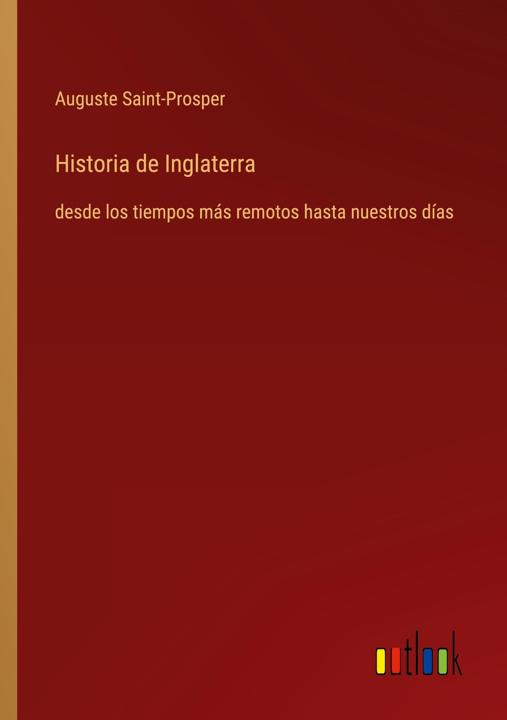 Historia de Inglaterra: desde los tiempos más remotos hasta nuestros días
