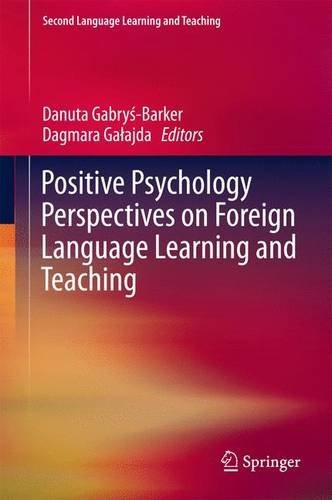 Positive Psychology Perspectives on Foreign Language Learning and Teaching (Second Language Learning and Teaching)