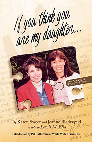 Karen Sweet and Jeanne Biedrzycki, as told to Lewi If You Think You Are My Daughter
