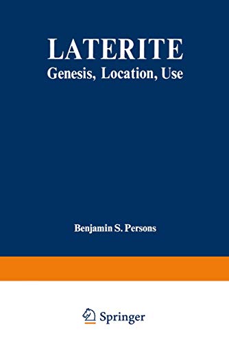 Laterite: Genesis, Location, Use (Monographs in Geoscience)