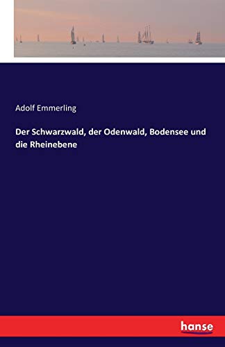 Der Schwarzwald, der Odenwald, Bodensee und die Rheinebene