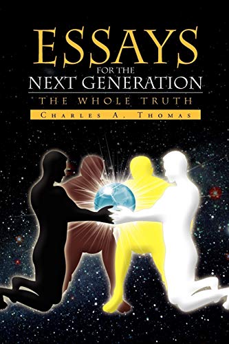 Essays For The Next Generation: The Whole Truth