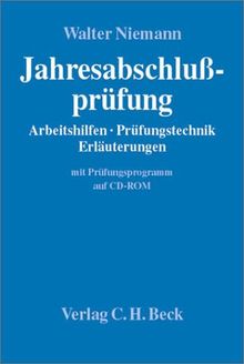 Jahresabschlussprüfung: Arbeitshilfen, Prüfungstechnik, Erläuterungen