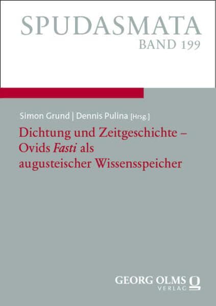 Dichtung und Zeitgeschichte - Ovids Fasti als augusteischer Wissensspeicher