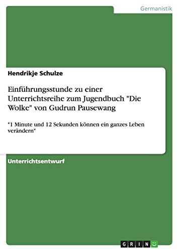 Einführungsstunde zu einer Unterrichtsreihe zum Jugendbuch Die Wolke von Gudrun Pausewang: 1 Minute und 12 Sekunden können ein ganzes Leben verändern