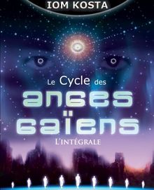 Anges Gaïens : l'intégrale