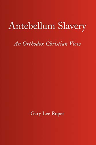 Antebellum Slavery: An Orthodox Christian View
