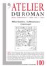 Atelier du roman (L'), n° 100. Milan Kundera : la renaissance romanesque