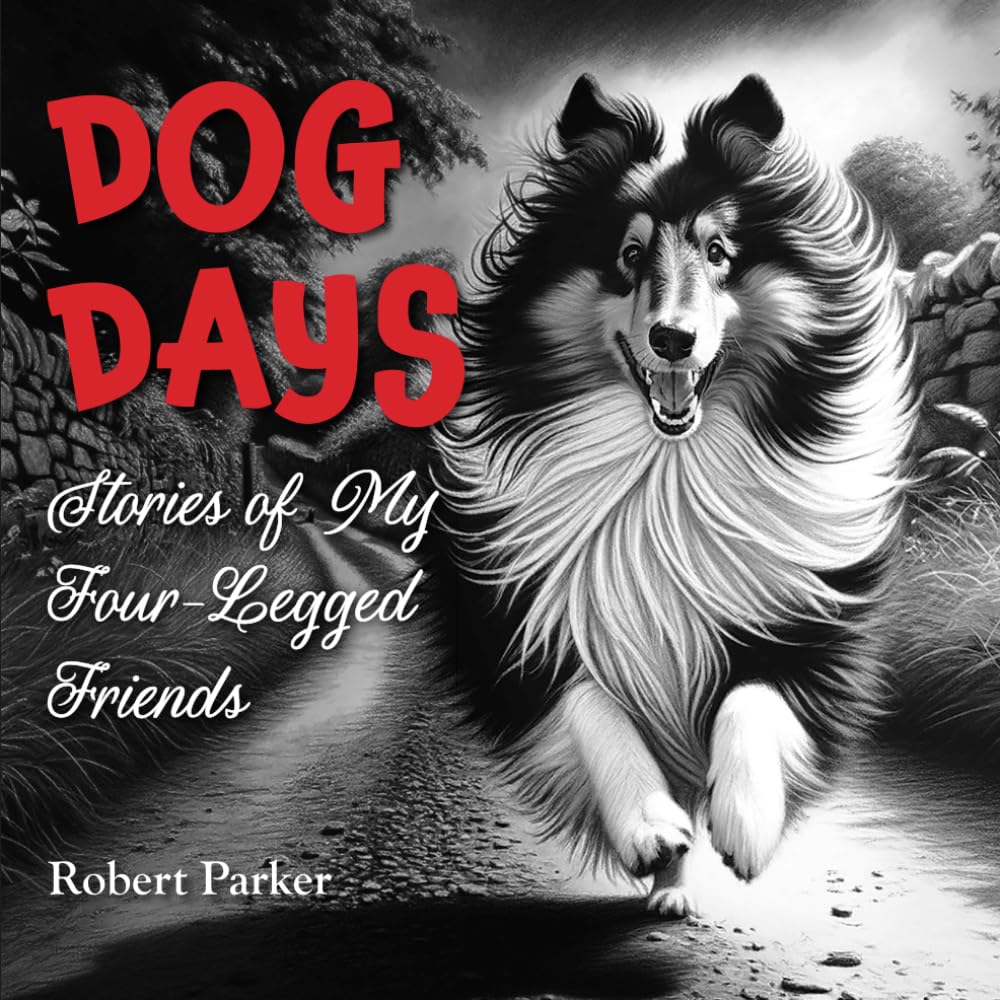 Dog Days: Stories of my Four Legged friends