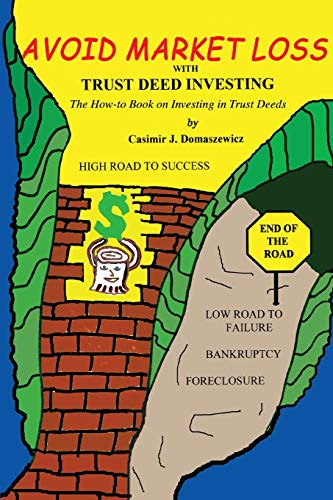 Avoid Market Loss with Trust Deed Investing: The How-To Book on Investing in Trust Deeds