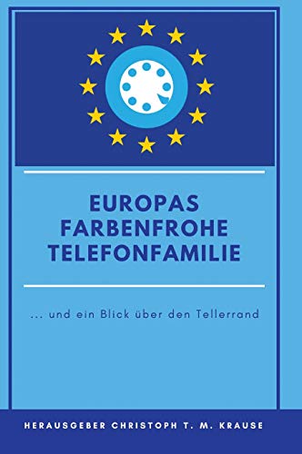 Europas farbenfrohe Telefonfamilie: ... und ein Blick über den Tellerrand