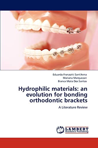 Hydrophilic materials: an evolution for bonding orthodontic brackets: A Literature Review
