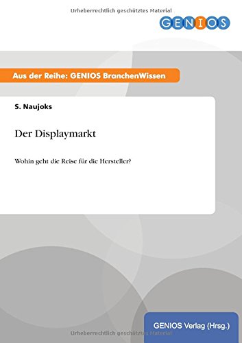 Der Displaymarkt: Wohin geht die Reise für die Hersteller?