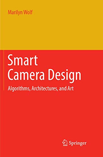 Smart Camera Design: Algorithms, Architectures, and Art