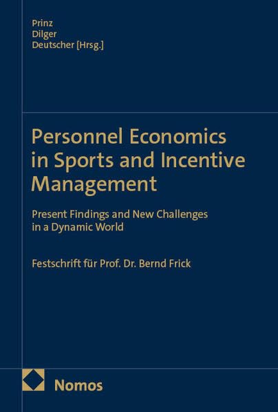 Personnel Economics in Sports and Incentive Management: Present Findings and New Challenges in a Dynamic World