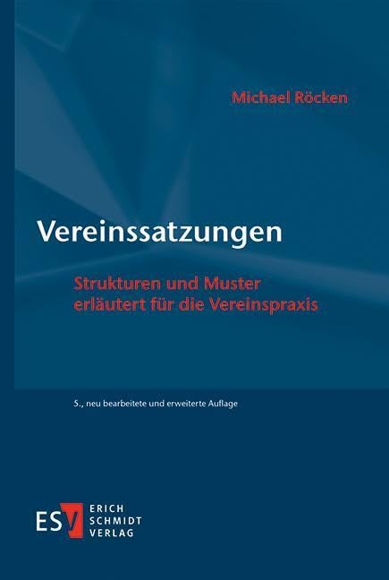 Vereinssatzungen: Strukturen und Muster - - erläutert für die Vereinspraxis