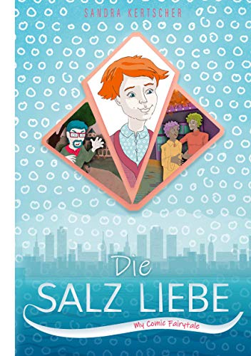 Die Salz Liebe: My Comic Fairytale