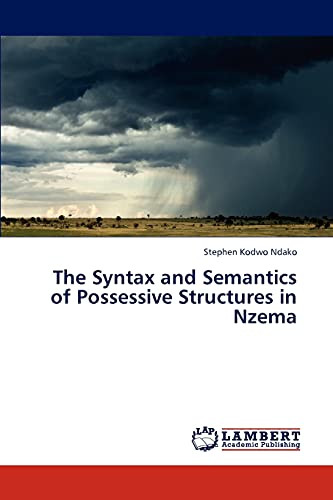 The Syntax and Semantics of Possessive Structures in Nzema