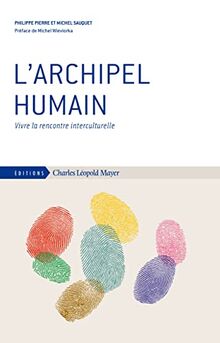 L'archipel humain : vivre la rencontre interculturelle
