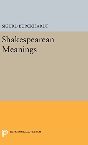 Shakespearean Meanings (Princeton Legacy Library, Band 2356)