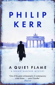 A Quiet Flame: A Bernie Gunther Mystery