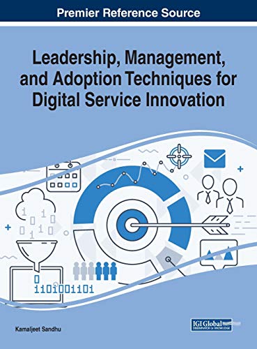 Leadership, Management, and Adoption Techniques for Digital Service Innovation (Advances in Logistics, Operations, and Management Science)