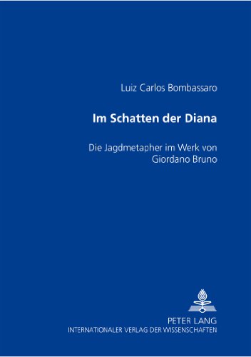 Im Schatten der Diana: Die Jagdmetapher im Werk von Giordano Bruno