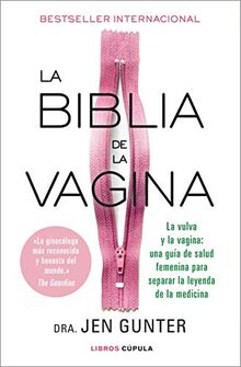 La biblia de la vagina: La vulva y la vagina: una guía de salud femenina para separar la leyenda de la medicina (ZZ SALUD) von Gunter, Jennifer | Buch | Zustand sehr gut